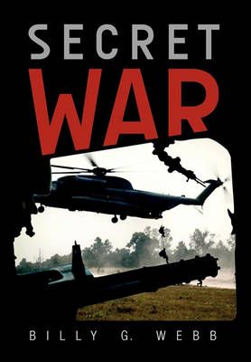 Secret War By Billy G Webb 9781453564851 (Hardback)
