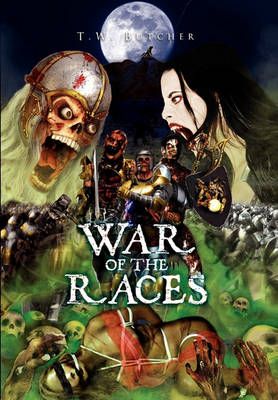 War of the Races By T W Butcher 9781453578346 (Hardback)