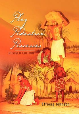Play Production Processes By Effiong Johnson 9781453585023 (Hardback)