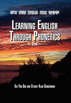 Learning English Through Phonetics By Qin, Xiu Yan 9781453587270