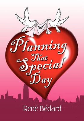 Planning That Special Day By Rene Bedard 9781453588321 (Hardback)