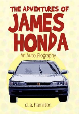 The Adventures of James Honda By D A Hamilton 9781453599273