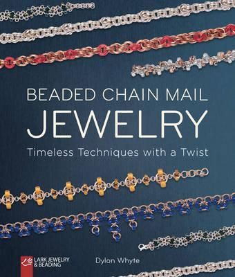 Beaded Chain Mail Jewelry By Dylon Whyte 9781454709152 (Paperback)