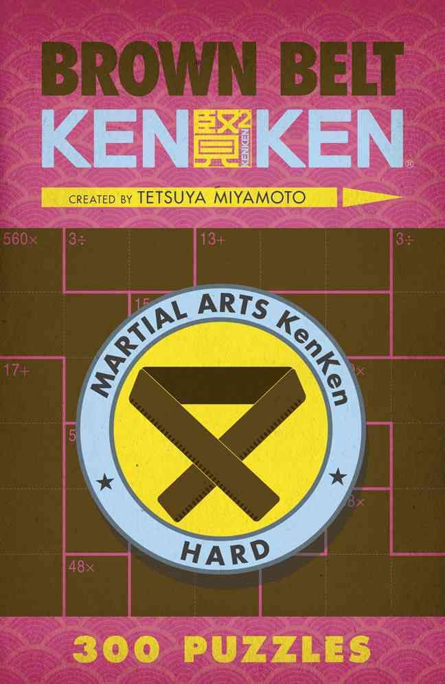 Brown Belt KenKen By Tetsuya Miyamoto 9781454904199 (Paperback)