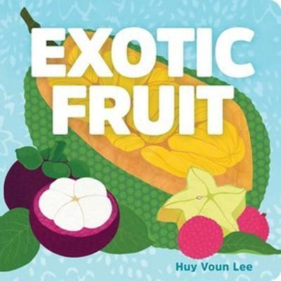 Exotic Fruit By Huy Voun Lee 9781454928027 (Hardback)