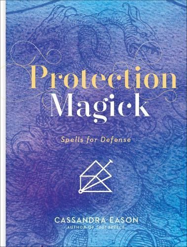 Protection Magick By Cassandra Eason 9781454933502 (Hardback)