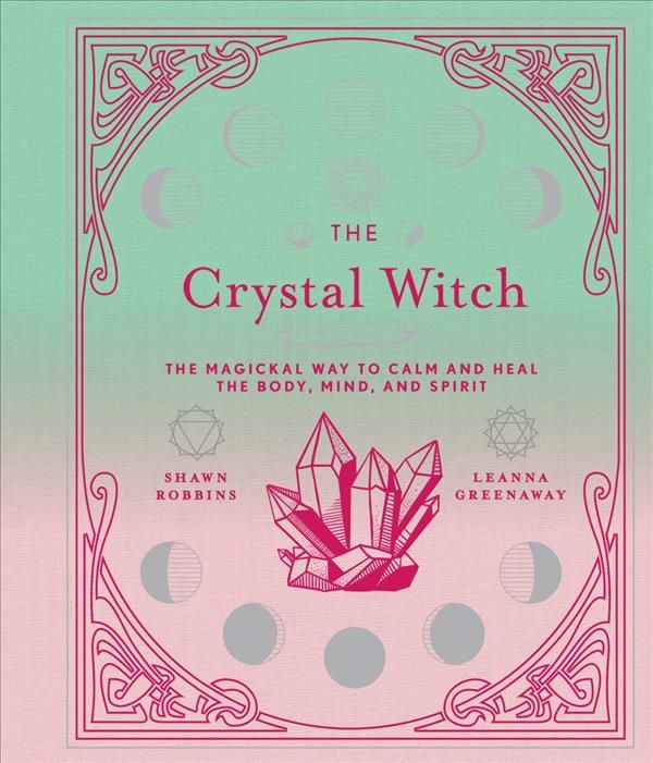 The Crystal Witch By Shawn Robbins, Leanna Greenaway 9781454934684