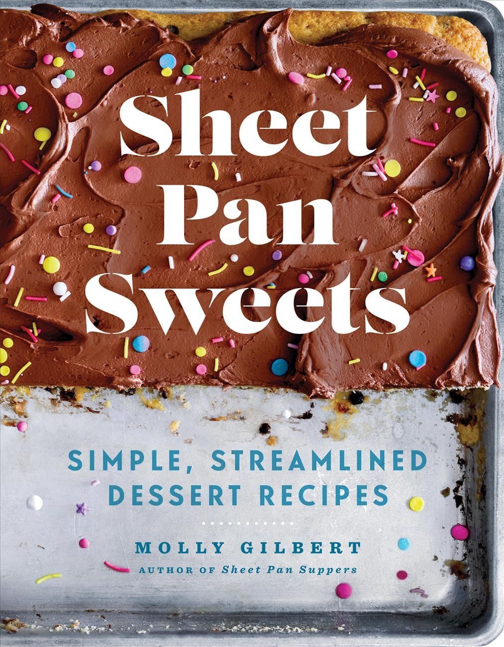 Sheet Pan Sweets By Molly Gilbert 9781454946663 (Paperback)