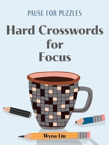 Pause for Puzzles: Hard Crosswords for Focus By Wyna Liu 9781454950271