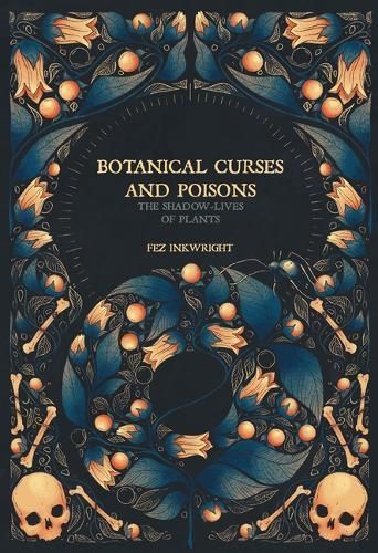 Botanical Curses and Poisons By Fen Inkwright 9781454956716 (Hardback)