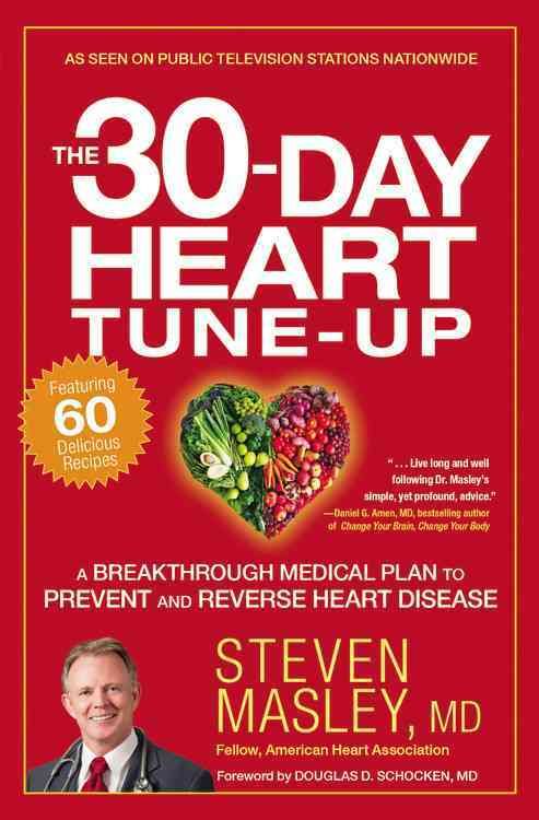 The 30-Day Heart Tune-Up By Steven Masley 9781455547111 (Paperback)