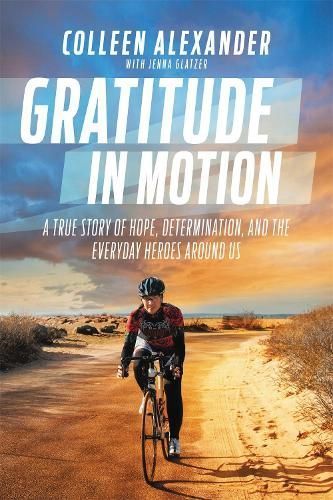 Gratitude in Motion By Colleen Alexander 9781455571130 (Hardback)