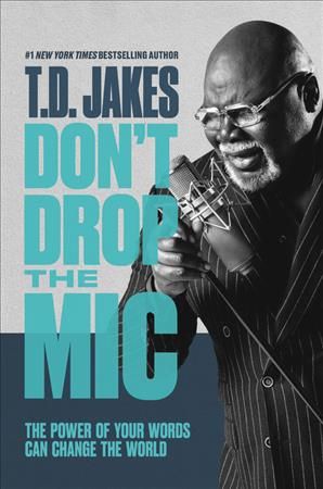 Don't Drop the Mic By T. D. Jakes 9781455595358 (Hardback)