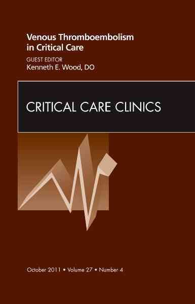 Venous Thromboembolism in Critical Care By Kenneth E. Wood (Hardback)