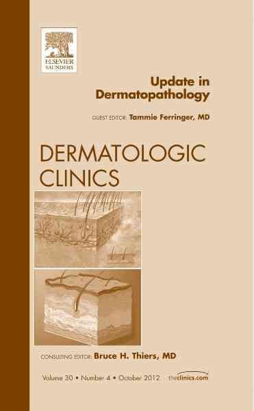 Update in Dermatopathology By Tammie Ferringer 9781455748976