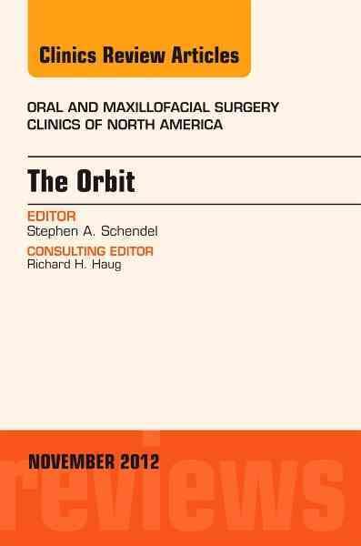 The Orbit, An Issue of Oral and Maxillofacial Surgery Clinics