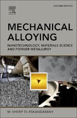 Mechanical Alloying By M. Sherif El-Eskandarany 9781455777525