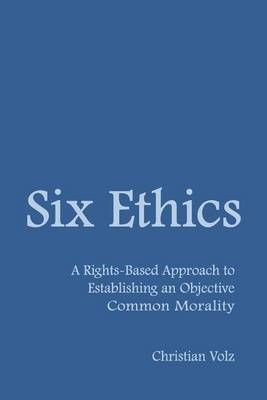 Six Ethics By Christian Volz 9781456608453 (Paperback)