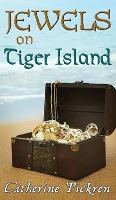 Jewels on Tiger Island By Catherine Pickren 9781456620981 (Hardback)