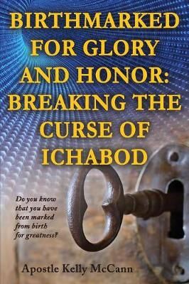 Birthmarked For Glory and Honor By Kelly McCann, Walt Healy