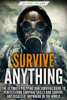 Survive ANYTHING By Griffin 9781456635824 (Paperback)