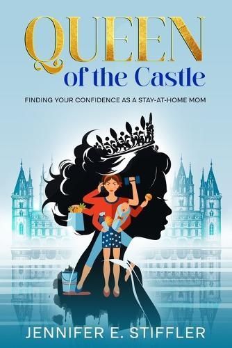 Queen of the Castle By Jennifer E Stiffler 9781456643751 (Paperback)