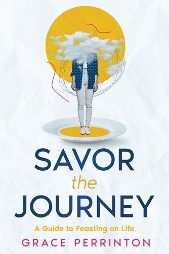 Savor the Journey By Grace Perrinton 9781456647506 (Paperback)