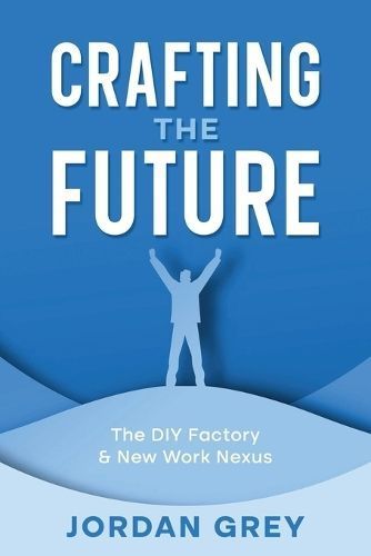 Crafting the Future By Jordan Grey 9781456648237 (Paperback)