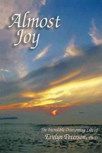 Almost Joy By Dr. Evelyn H. Peterson 9781456711832 (Hardback)