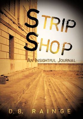 Strip Shop By D.B. Rainge 9781456716523 (Hardback)