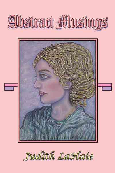Abstract Musing By Judith LaHaie 9781456717124 (Hardback)