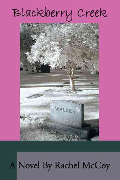 Blackberry Creek By Rachel McCoy 9781456717490 (Hardback)