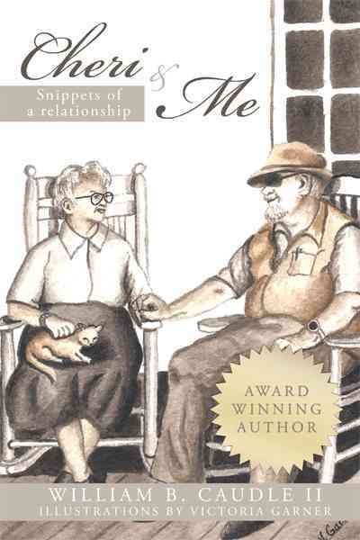 Cheri and Me: Snippets of a Relationship By Caudle II, William B.