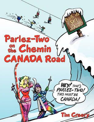 Parlez-Two on the Chemin CANADA Road By Tim Creery 9781456727437