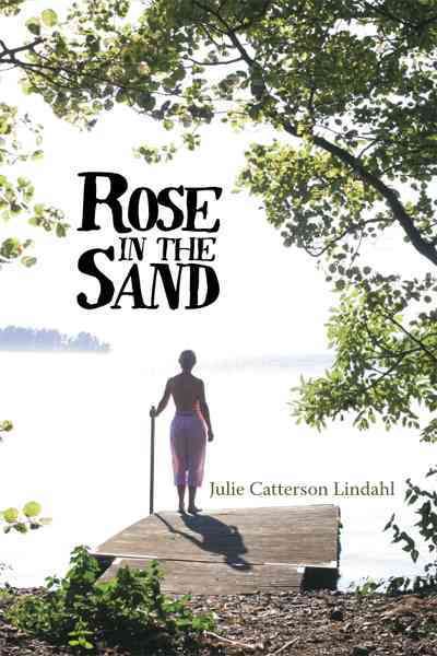 Rose in the Sand By Julie Catterson Lindahl 9781456733988 (Paperback)