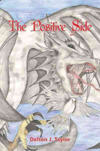 The Positive Side By Dalton J. Taylor 9781456741877 (Hardback)