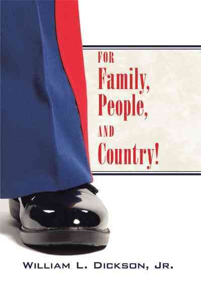 For Family, People, And Country! By William L. Dickson Jr. (Hardback)