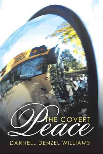 The Covert Peace By Williams, Darnell Denzel 9781456746797 (Paperback)