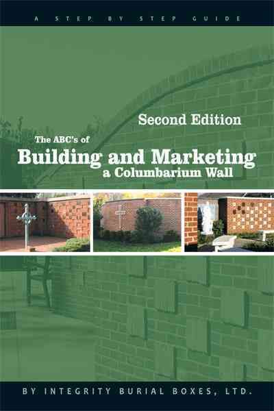 The ABC's of Building and Marketing a Columbarium Wall 9781456750879