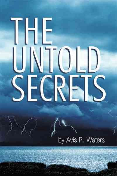 THE Untold Secrets By Avis R. Waters 9781456756994 (Paperback)
