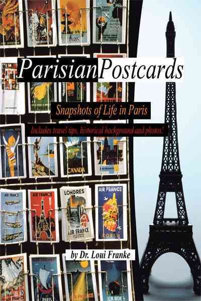 Parisian Postcards: Snapshots of Life in Paris By Franke, Dr. Loui