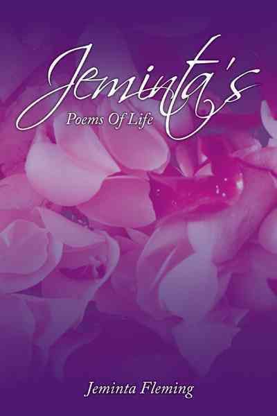 Jeminta's Poems Of Life By Jeminta Fleming 9781456762346 (Paperback)