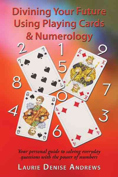 Divining Your Future Using Playing Cards & Numerology 9781456762759