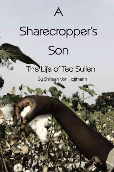 A Sharecropper's Son By Shirleen Von Hoffmann 9781456765668 (Hardback)