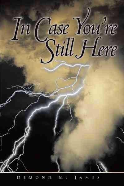 In Case You're Still Here By Demond M James 9781456768317 (Paperback)