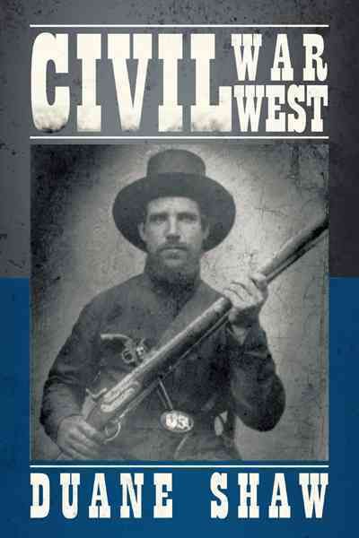 Civil War West By DUANE SHAW 9781456768997 (Paperback)