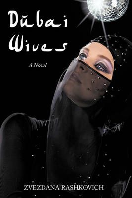 Dubai Wives By Rashkovich, Zvezdana 9781456772321 (Paperback)