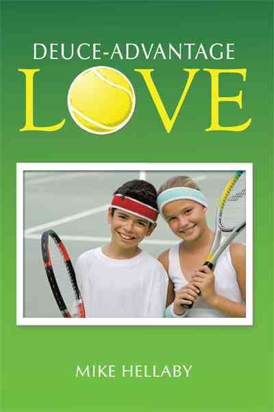 Deuce-Advantage Love By Mike Hellaby 9781456773533 (Paperback)