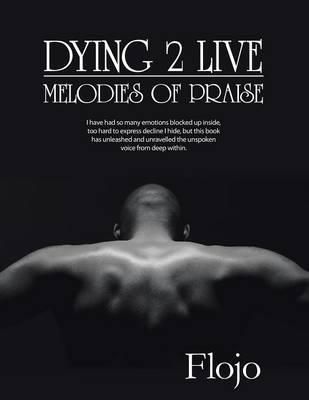 Dying 2 Live By Flojo 9781456780241 (Paperback)