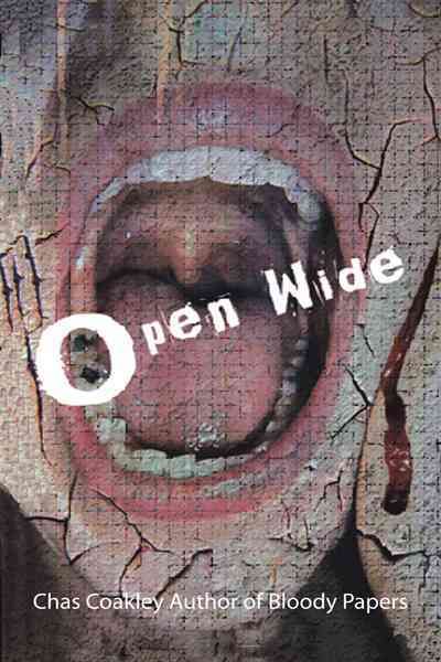 Open Wide By Chas Coakley 9781456784836 (Paperback)